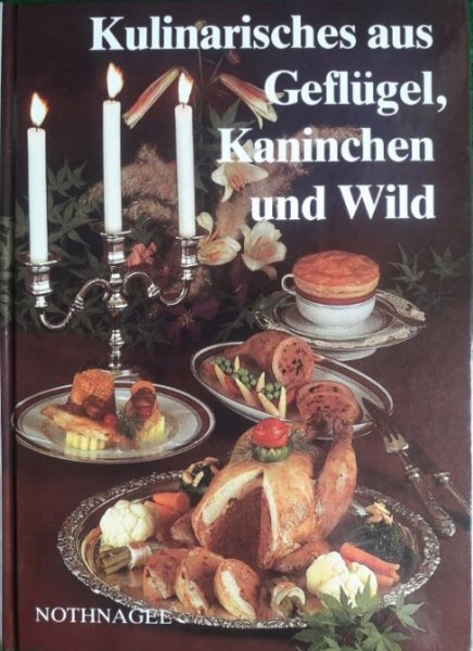 Kulinarisches aus Geflügel, Kaninchen und Wild